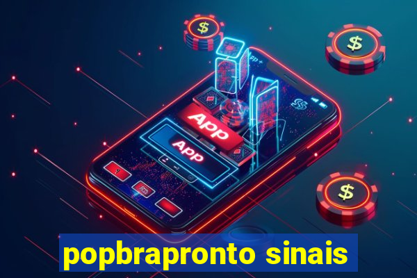 popbrapronto sinais